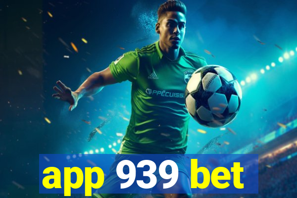 app 939 bet